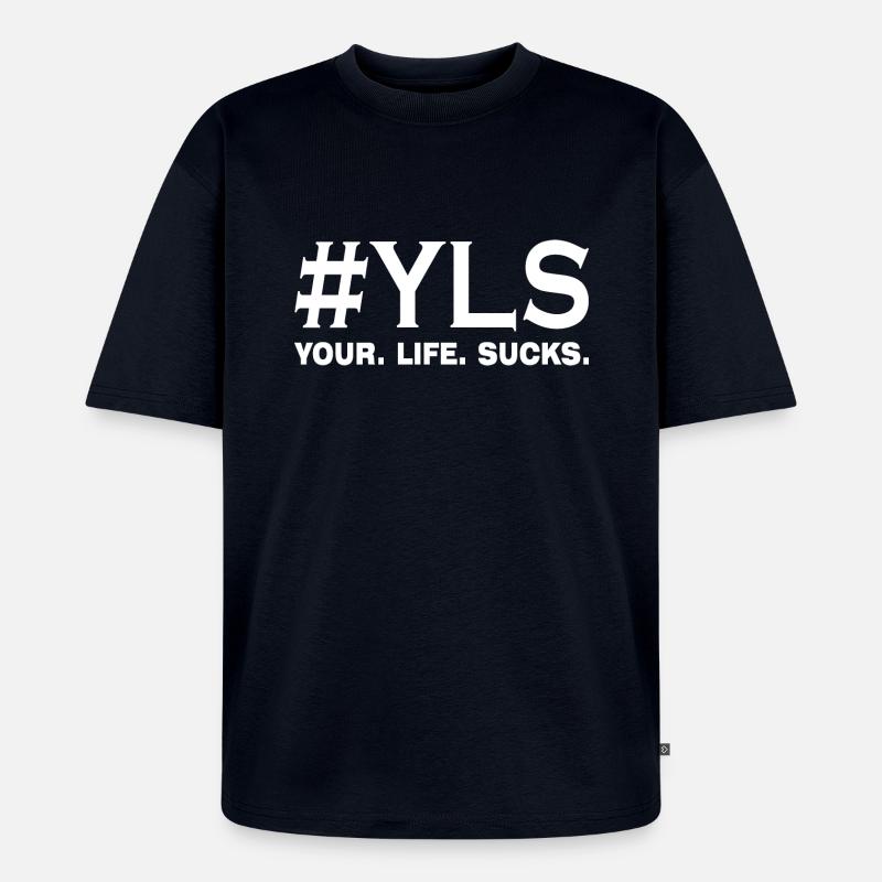 your life sucks statement - Unisex Premium Oversized Bio T-Shirt - Navy