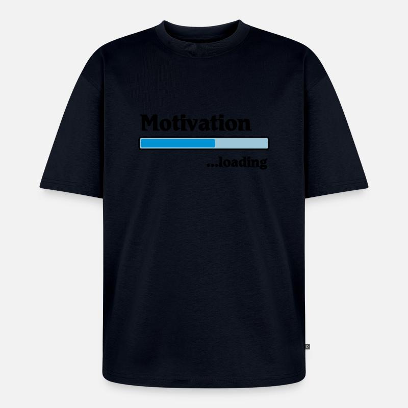 Motivation loading - T-shirt Premium bio oversize Unisexe - bleu marine