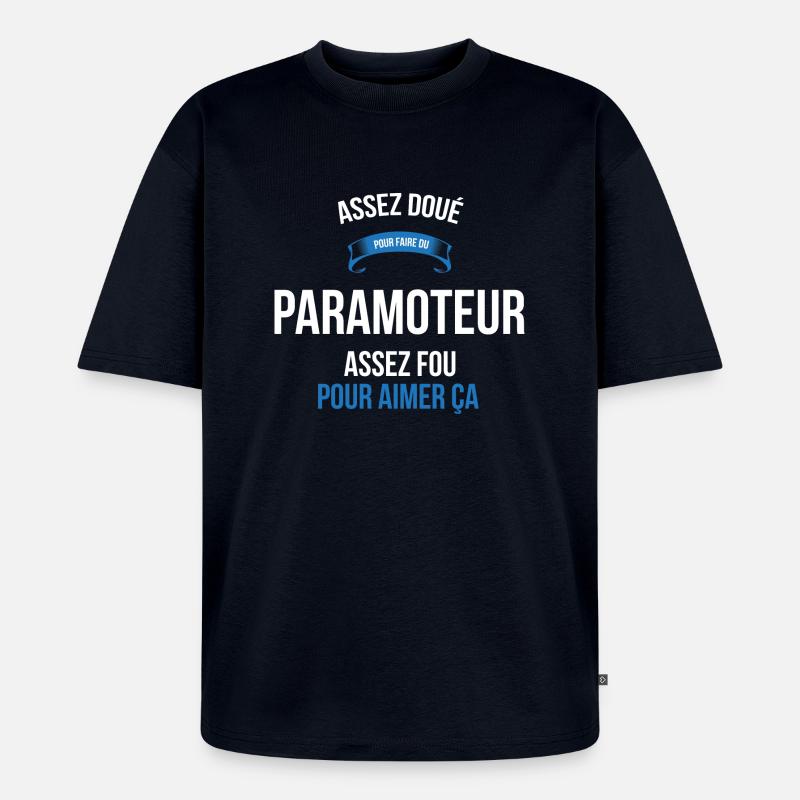 Paramoteur assez doué fou homme - T-shirt Premium bio oversize Unisexe - bleu marine