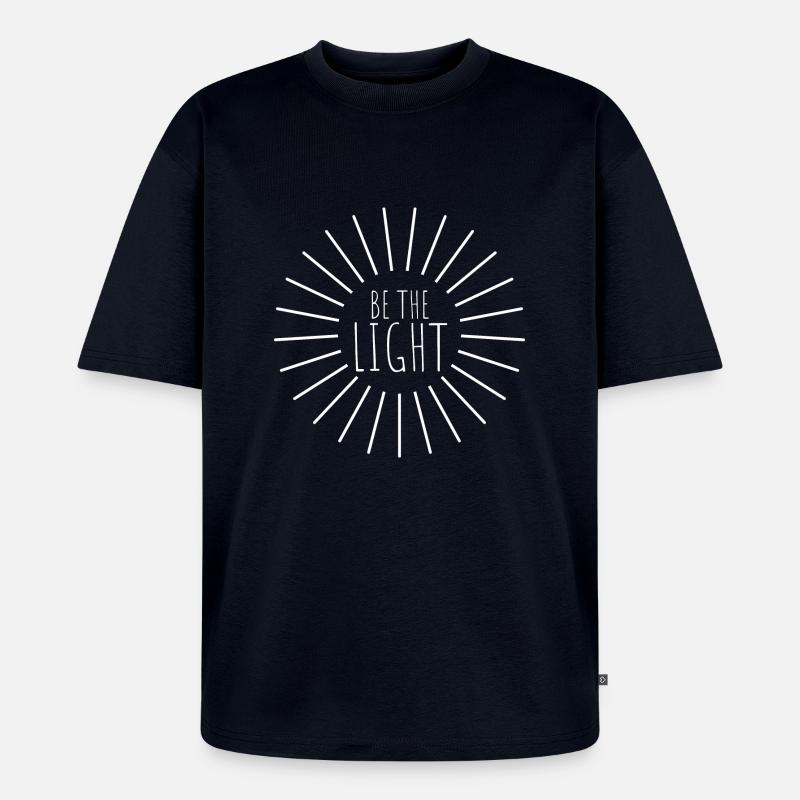 be the light - Unisex Premium Oversized Bio T-Shirt - Navy