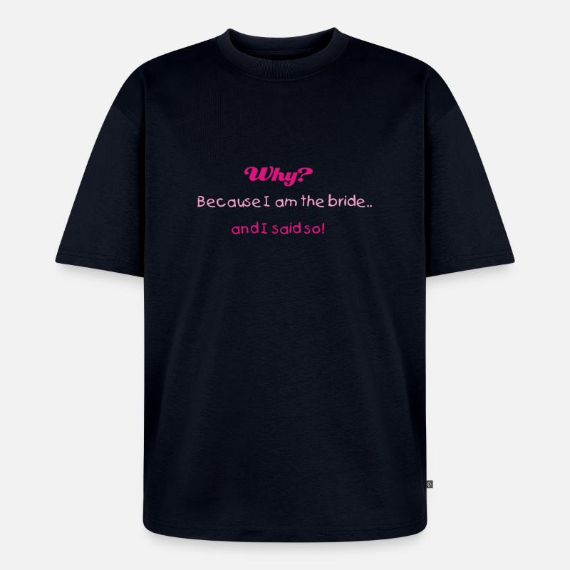 Warum? (Braut, wedding, bridezilla) - Unisex Premium Oversized Bio T-Shirt - Navy