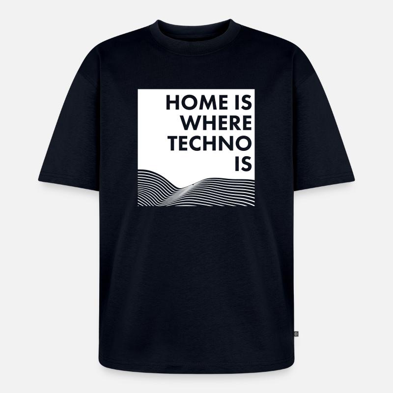 home is where techno is - Unisex Premium Oversized Bio T-Shirt - Navy