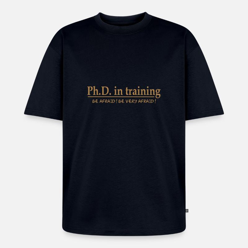 PhD in training - Unisex Premium Oversized Bio T-Shirt - Navy