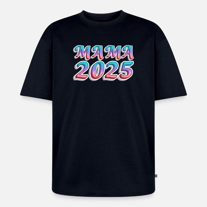 Mama 2025 Farbexplosion - Unisex Premium Oversized Bio T-Shirt - Navy