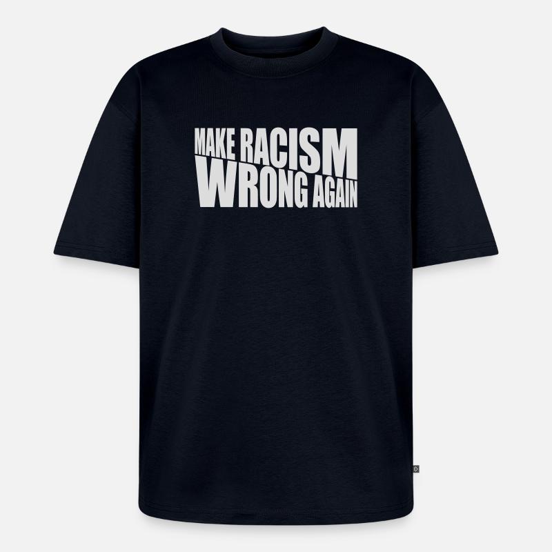 make racism wrong again - Unisex Premium Oversized Bio T-Shirt - Navy