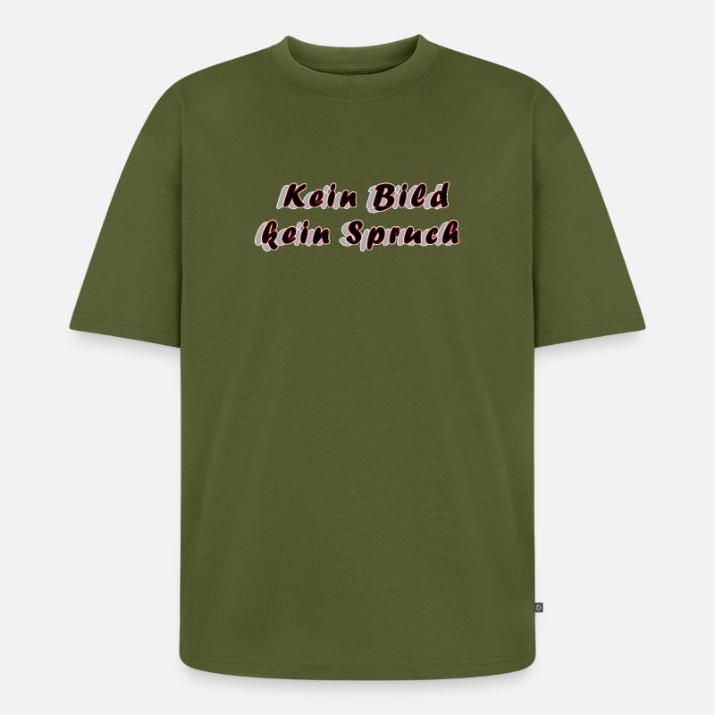 Kein Bild kein Spruch – Anti‑Spruch Minimalismus - Unisex Premium Oversized Bio T-Shirt - Khaki