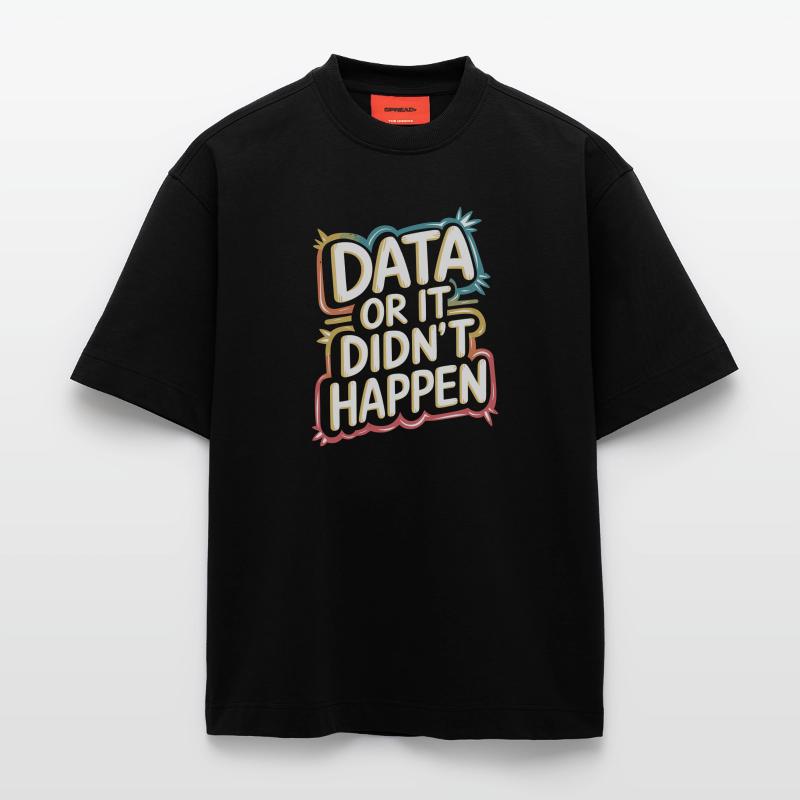 Daten Oder Es Ist Nicht Passiert Data Analyst Data Heavyweight T-Shirt - made by SPREAD 