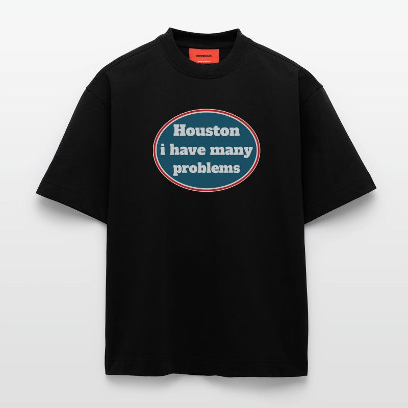 Houston i have many problems Heavyweight T-Shirt - made by SPREAD 