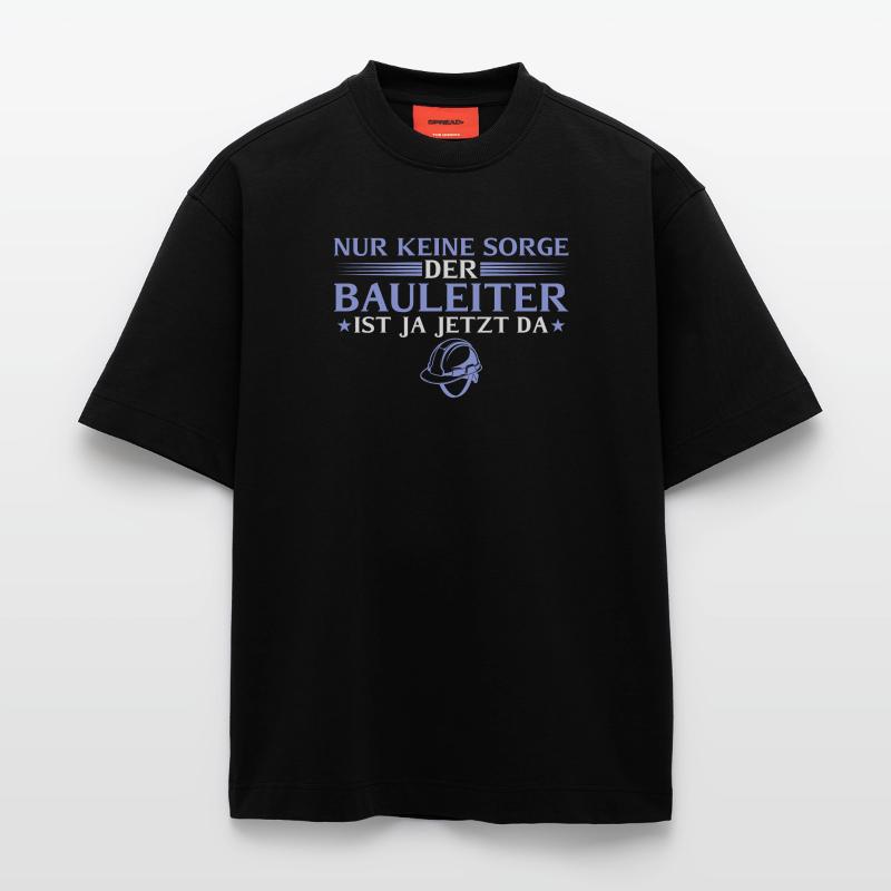 Construction de maison - le responsable de la construction est déjà là T-shirt bio épais oversize fabriqué en UE