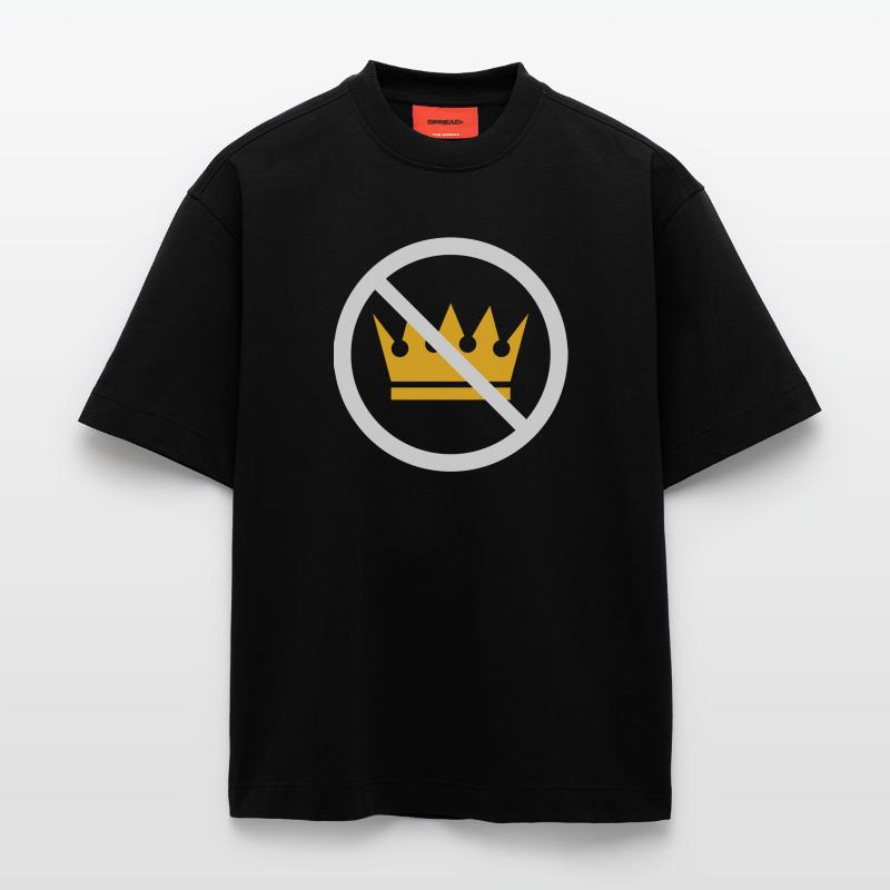 Pas de rois ! (Panneau de protestation / NEG 2C) T-shirt bio épais oversize fabriqué en UE