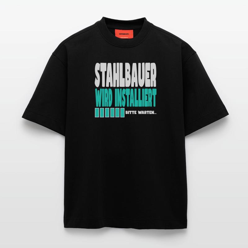 Stahlbauer wird installiert Heavyweight T-Shirt - made by SPREAD 