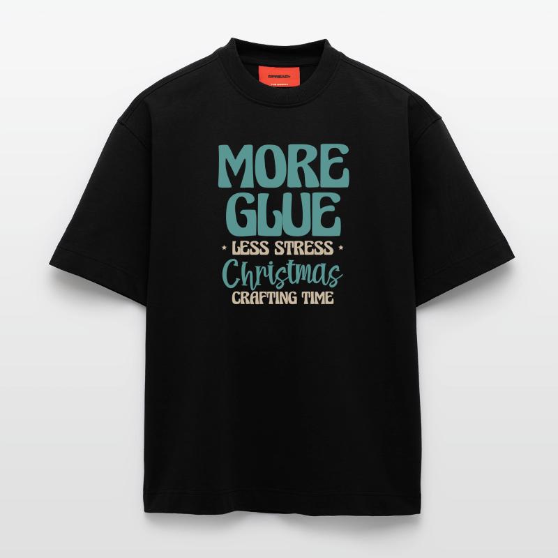 Plus de colle, moins de stress Temps de bricolage de Noël T-shirt bio épais oversize fabriqué en UE