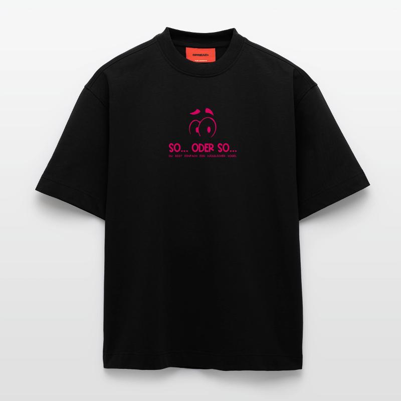 So...Oder So: Hässlicher Vogel - Neonpink Heavyweight T-Shirt - made by SPREAD 