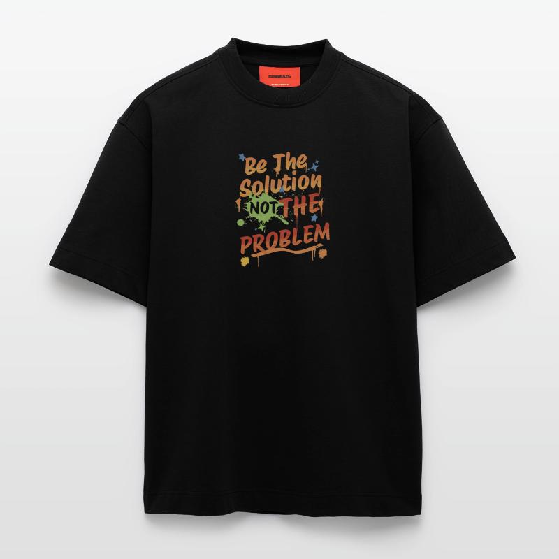 Don't be the problem, be the solution Heavyweight T-Shirt - made by SPREAD 
