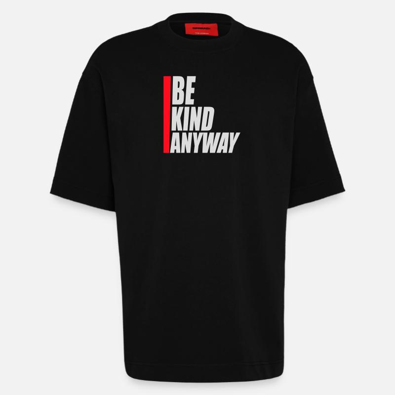 Be Kind Anyway Freundlichkeit Statement Spruch - Heavyweight T-Shirt - made by SPREAD - SOLID BLACK