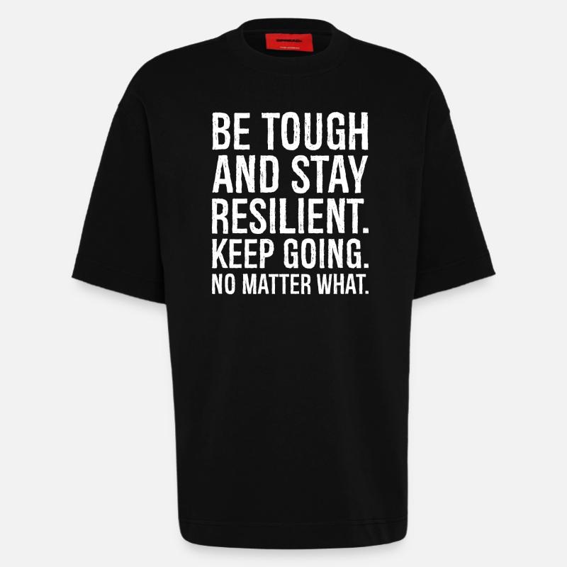 be tough and stay resilient keep going - T-shirt bio épais oversize fabriqué en UE - SOLID BLACK