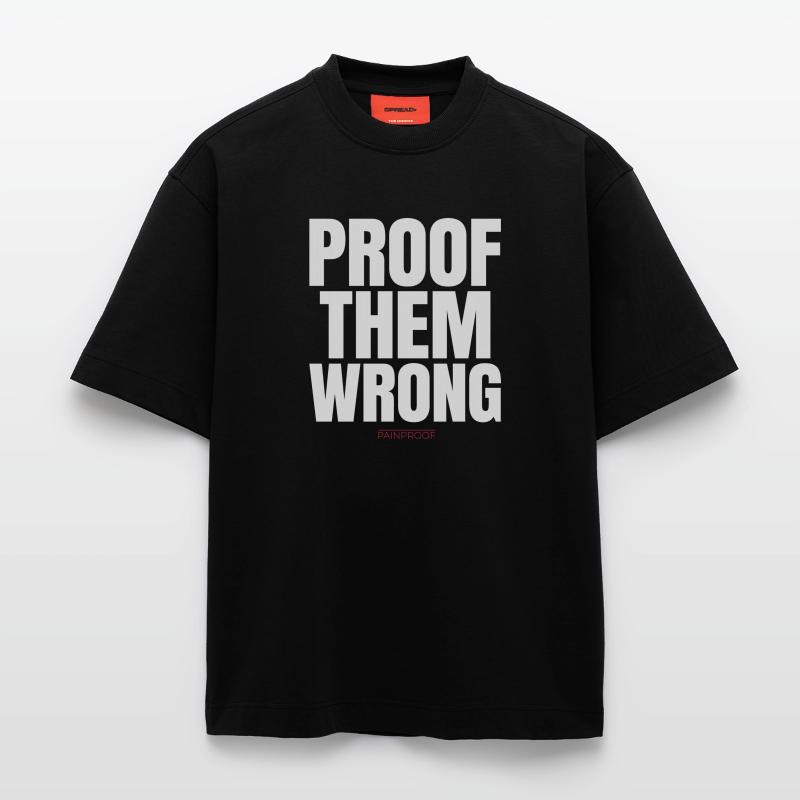 Proof Them Wrong  Heavyweight T-Shirt - made by SPREAD 