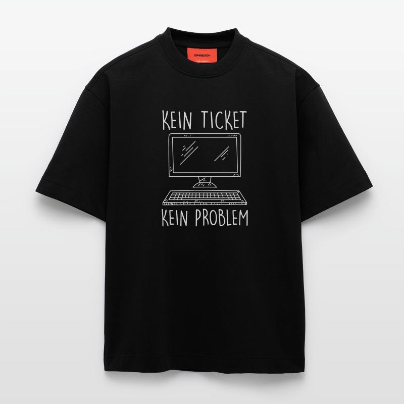 Support IT PAS DE TICKET PAS DE PROBLÈME Drôle T-shirt bio épais oversize fabriqué en UE