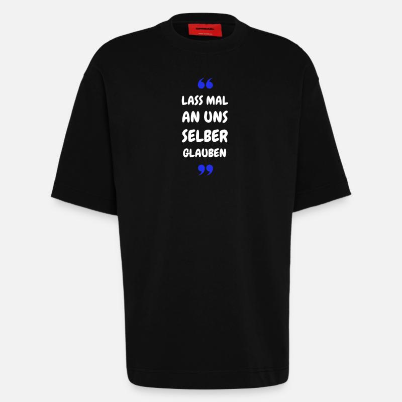 Lass mal an uns selber glauben - Heavyweight T-Shirt - made by SPREAD - SOLID BLACK