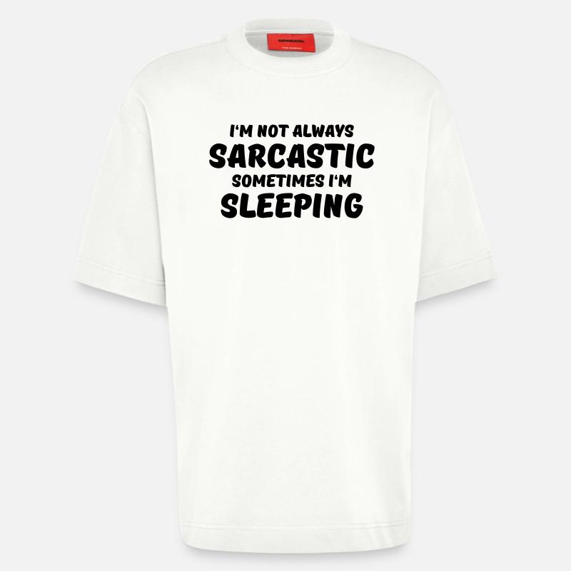 I'm not always sarcastic - Heavyweight T-Shirt - made by SPREAD  - OFF WHITE