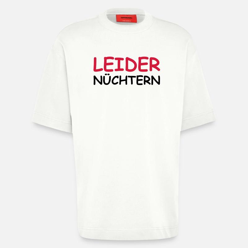 Leider nüchtern - Heavyweight T-Shirt - made by SPREAD  - OFF WHITE