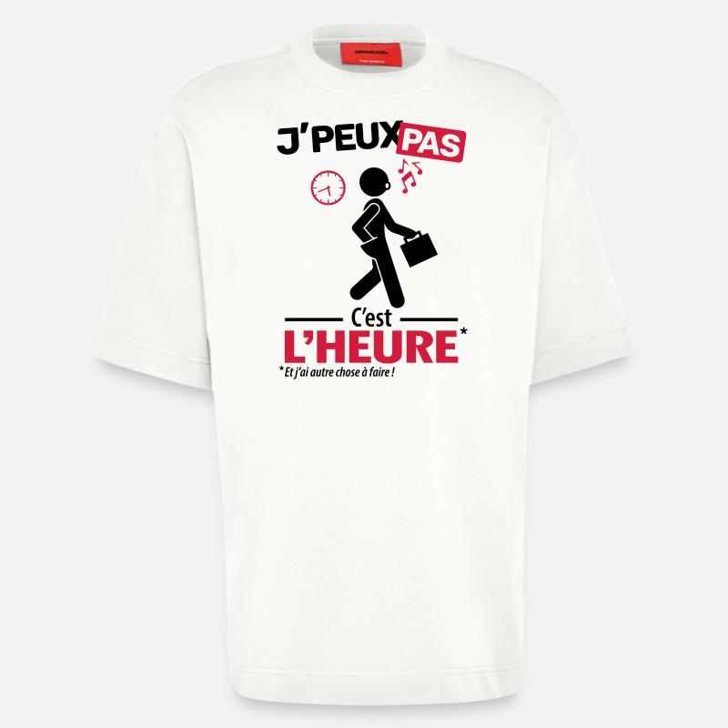 J'peux pas, c'est l'heure - T-shirt bio épais oversize fabriqué en UE - OFF WHITE