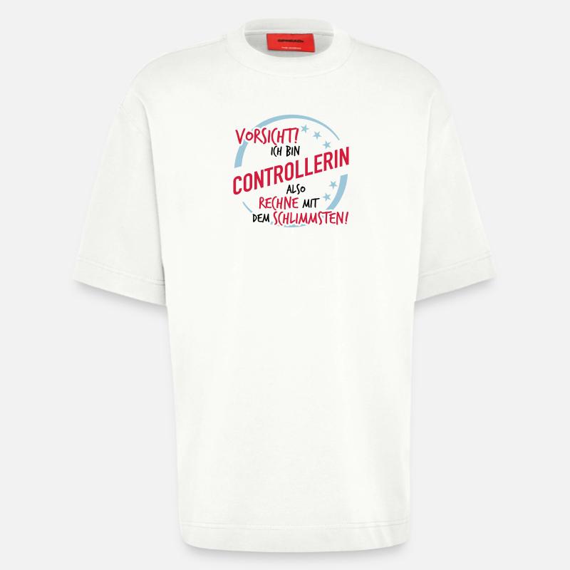 Controllerin - Rechne mit dem Schlimmsten - Heavyweight T-Shirt - made by SPREAD - OFF WHITE