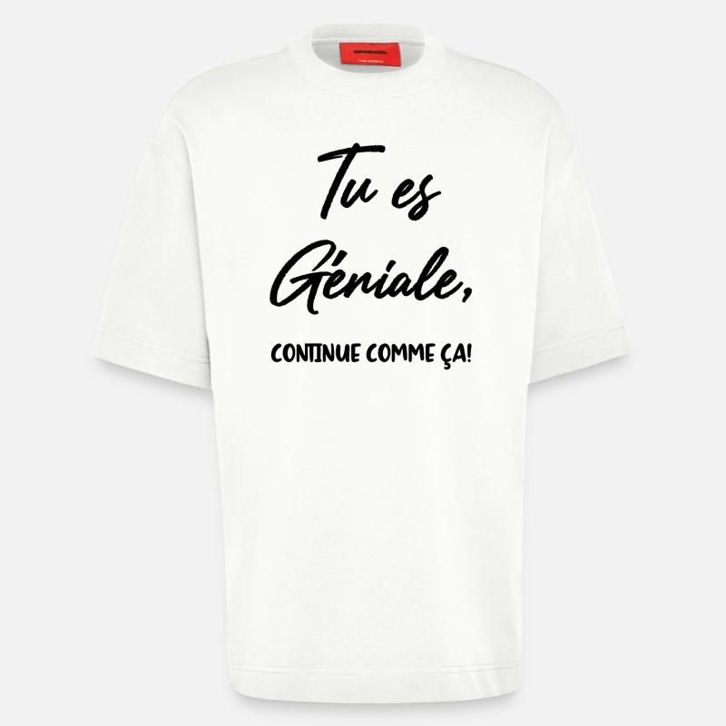 Tu es Géniale, continue comme ça! - T-shirt bio épais oversize fabriqué en UE - OFF WHITE