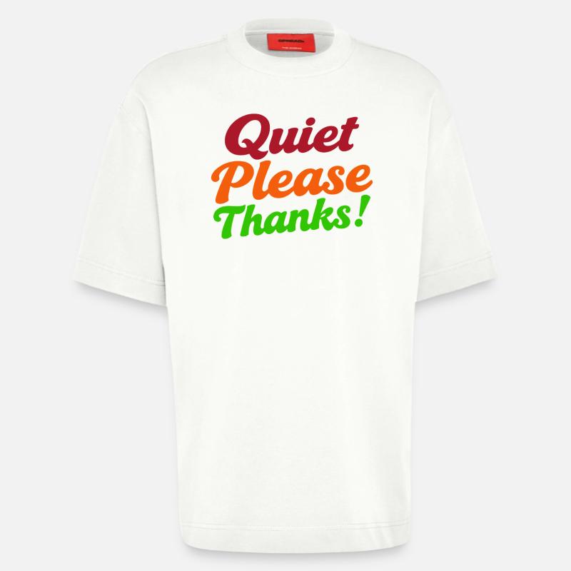 Quiet Please Thanks Höfliche Ruhe Bitte - Heavyweight T-Shirt - made by SPREAD  - OFF WHITE