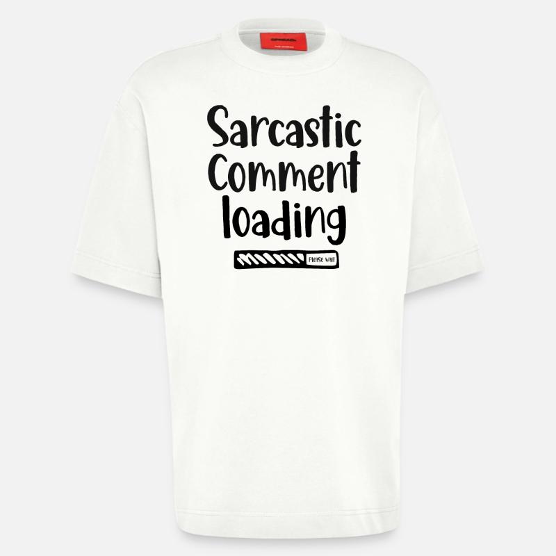 Sarcastic comment loading - please wait - Heavyweight T-Shirt - made by SPREAD  - OFF WHITE
