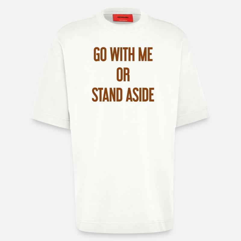 Geh mit oder beiseite - Heavyweight T-Shirt - made by SPREAD  - OFF WHITE