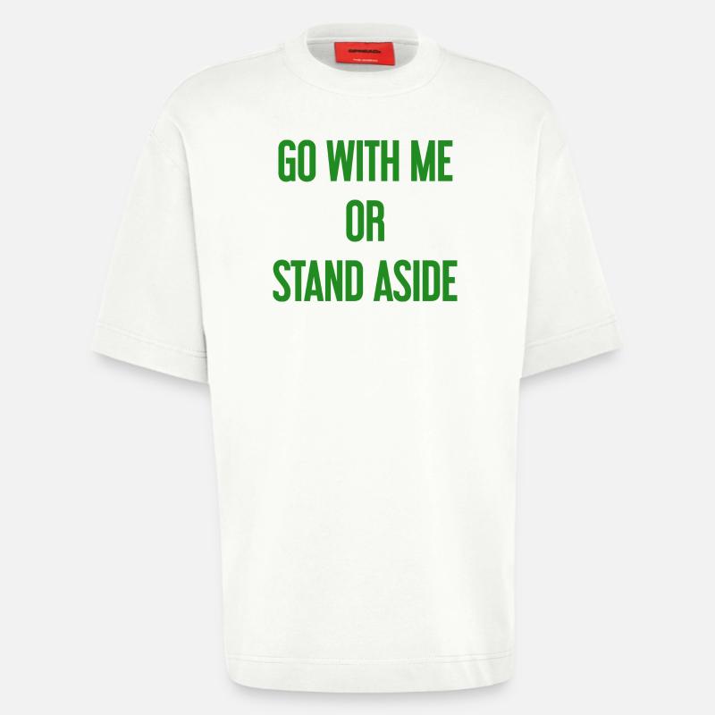 Geh mit oder beiseite - Heavyweight T-Shirt - made by SPREAD  - OFF WHITE