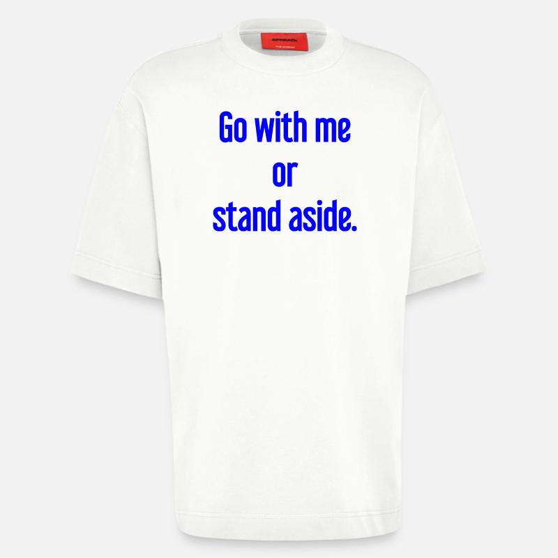 Geh mit oder beiseite - Heavyweight T-Shirt - made by SPREAD  - OFF WHITE