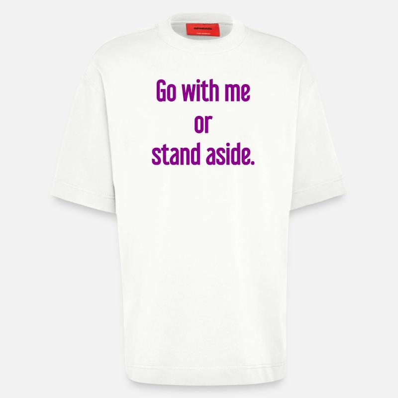 Geh mit oder beiseite - Heavyweight T-Shirt - made by SPREAD  - OFF WHITE