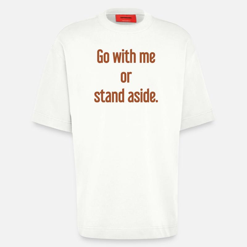 Geh mit oder beiseite - Heavyweight T-Shirt - made by SPREAD  - OFF WHITE