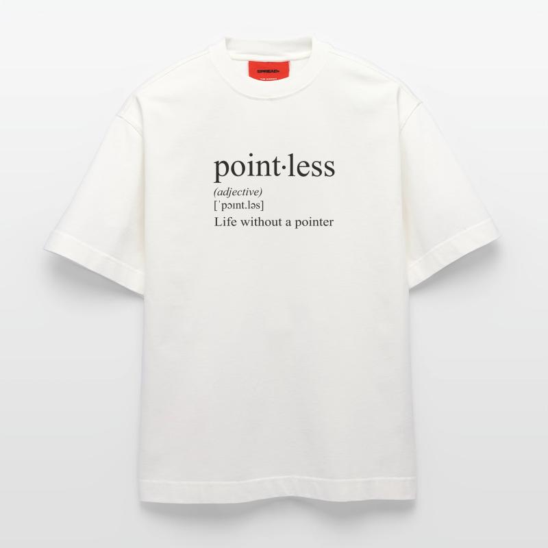 Pointless - life without a pointer Heavyweight T-Shirt - made by SPREAD 