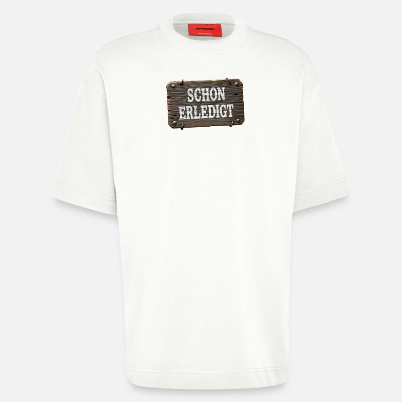 Already done – rustic workshop sign - Heavyweight T-Shirt - made by SPREAD  - OFF WHITE