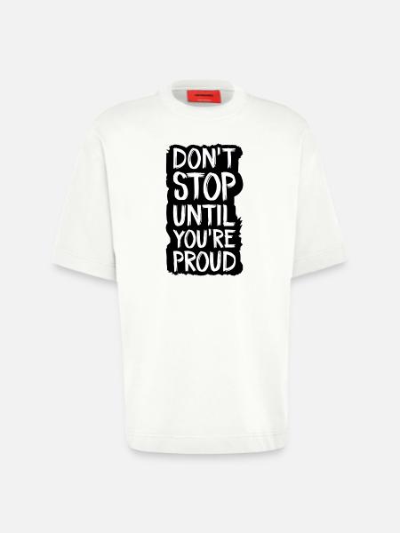 don't stop until you're proud - Heavyweight T-Shirt - made by SPREAD  - OFF WHITE