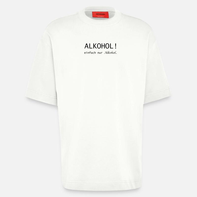 Alkohol! einfach nur Alkohol Spruch - Heavyweight T-Shirt - made by SPREAD  - OFF WHITE