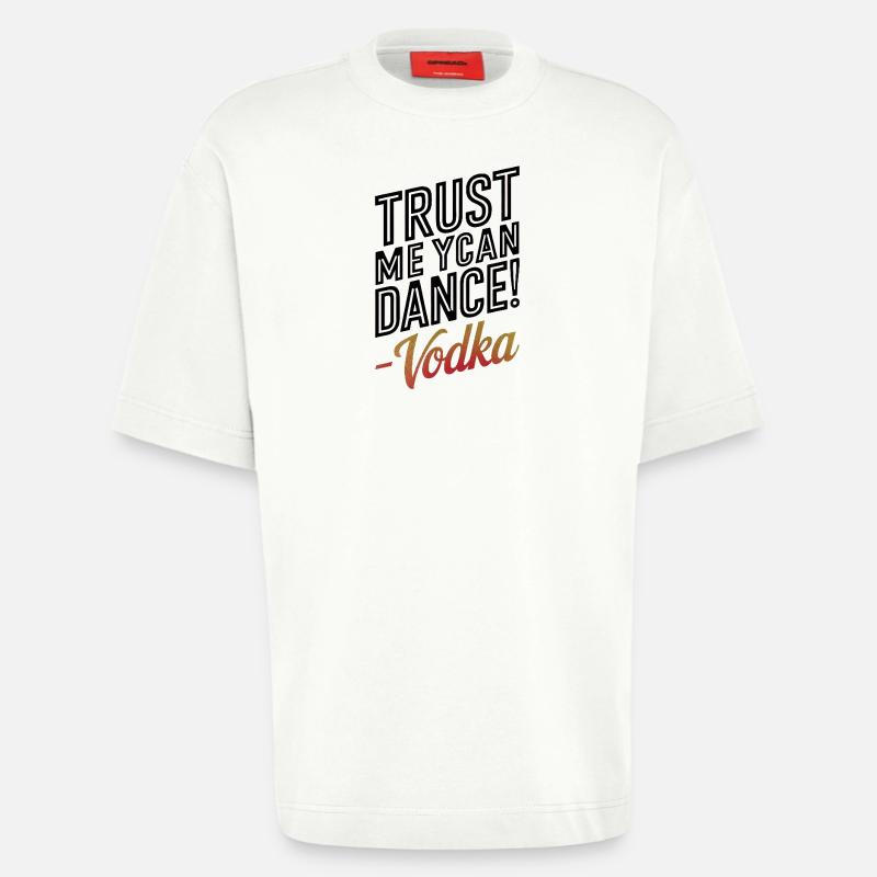Croyez-moi, vous savez danser. -Vodka - T-shirt bio épais oversize fabriqué en UE - OFF WHITE
