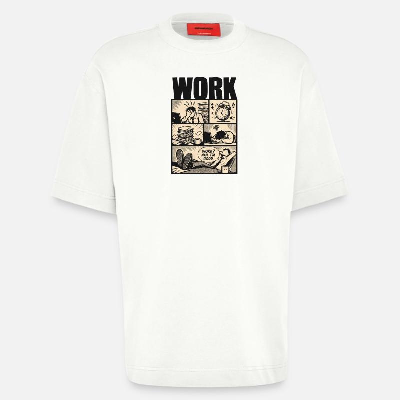 Work Nah Im Good Meme - Heavyweight T-Shirt - made by SPREAD - OFF WHITE
