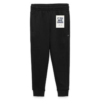 If You Have Issues - Humor Poster - Kids’/Teens' Premium Sweatpants - black - Front - AI Model Kid Male (0cm)