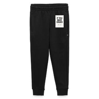 If You Have Issues – Minimalist Humor Poster - Kids’/Teens' Premium Sweatpants - black - Front - AI Model Kid Male (0cm)