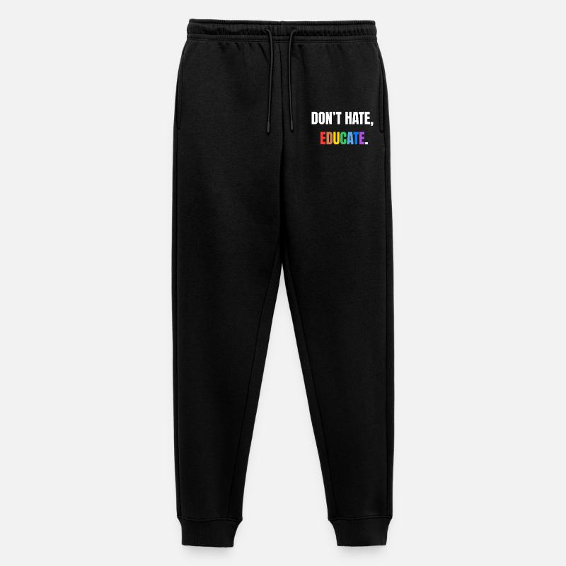 Don’t Hate, Educate | Bunte Botschaft - Männer Premium Bio Jogginghose - Schwarz