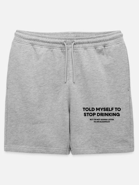 I Told Myself to Stop Drinking - Mens' Premium Organic Sweatshorts - heather grey