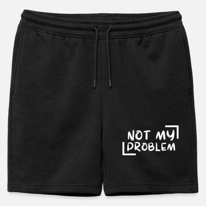 not my problem gift Geschenkidee - Männer Premium Organic Sweatshorts - Schwarz