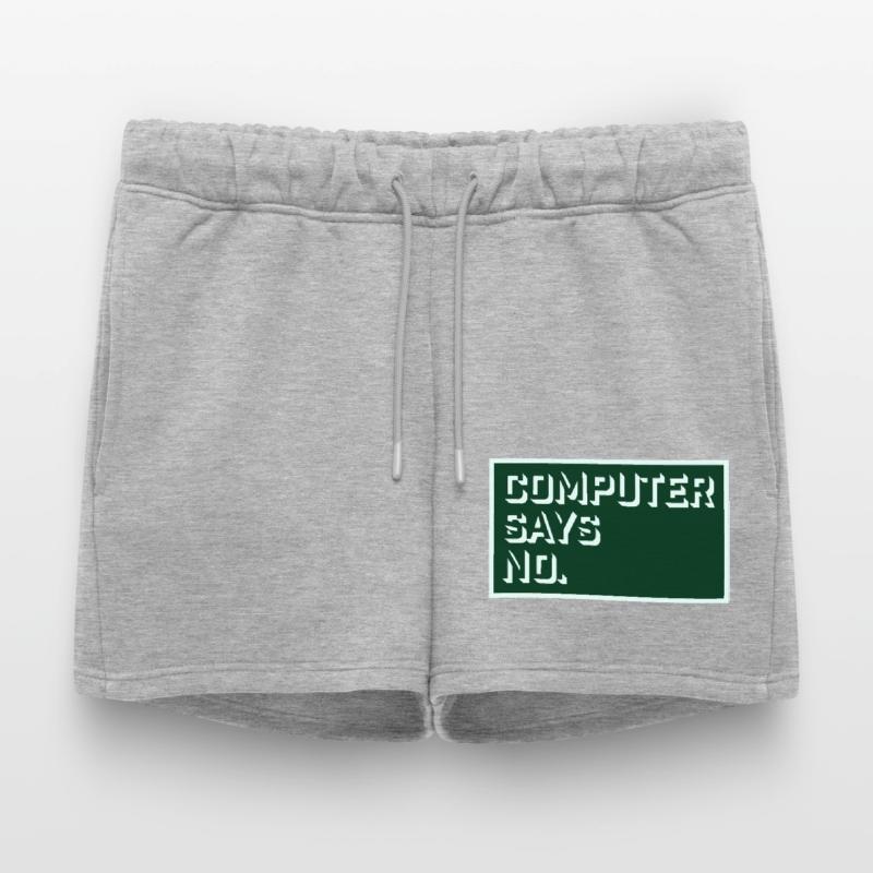 Computer Says No Lustig Programmierer Nerd Technik Frauen Premium Organic Sweatshorts