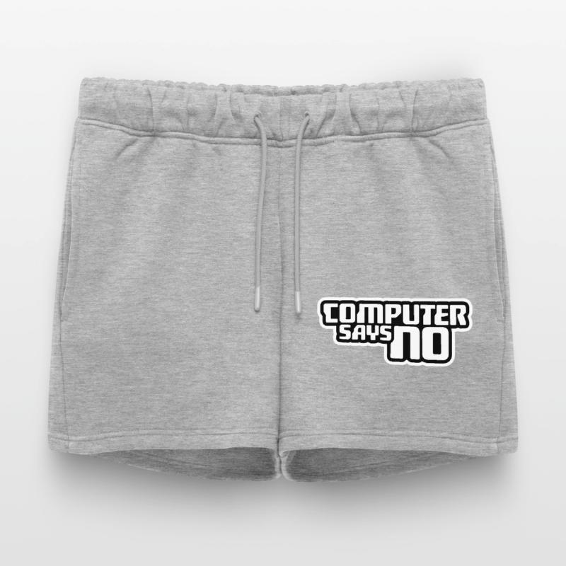 Computer Says No Funny Programmer Nerd Technique Women’s Premium Organic Sweatshorts