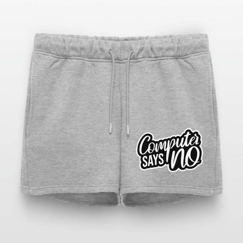 Computer Says No Lustig Programmierer Nerd Technik Frauen Premium Organic Sweatshorts