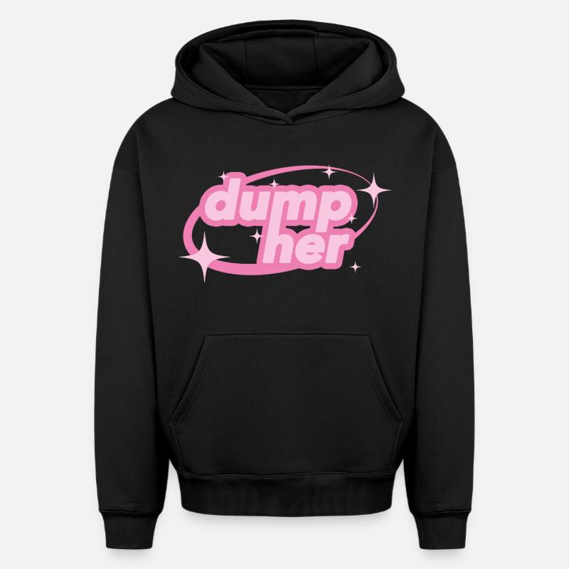 Dump Her – Déclaration de Y2K - Sweat à capuche unisexe oversize épais SPREAD - noir